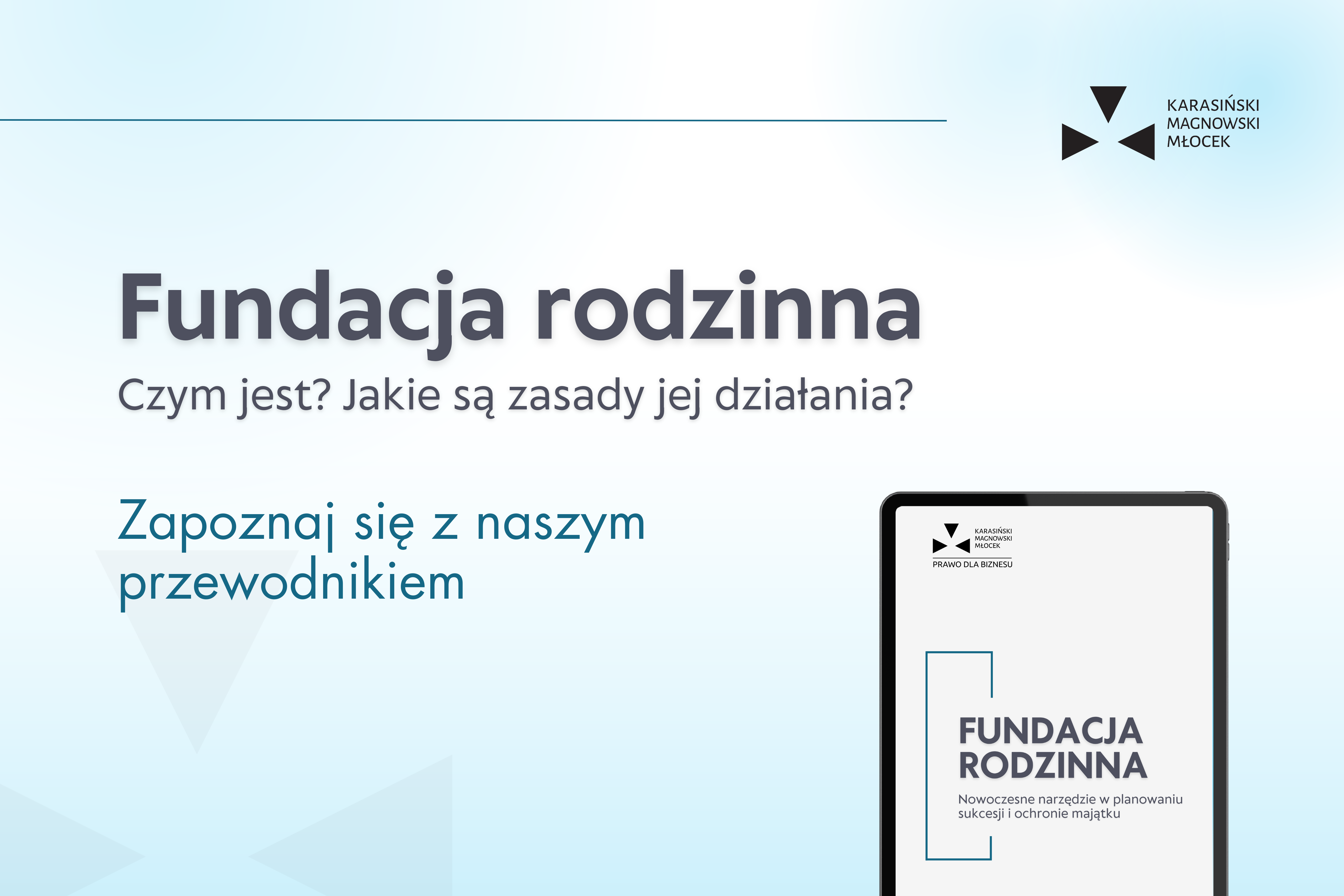 Czym są fundacje rodzinne? Zapoznaj się z naszym nowym poradnikiem